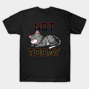 not today cute sleeping cat T-Shirt